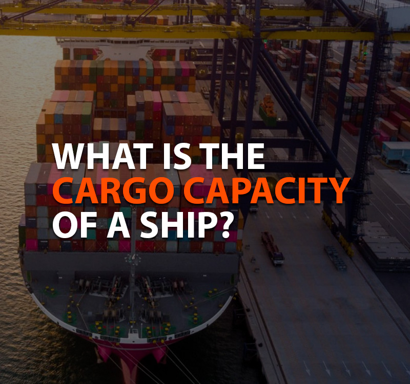 What is the cargo capacity of a ship? - Tec Container